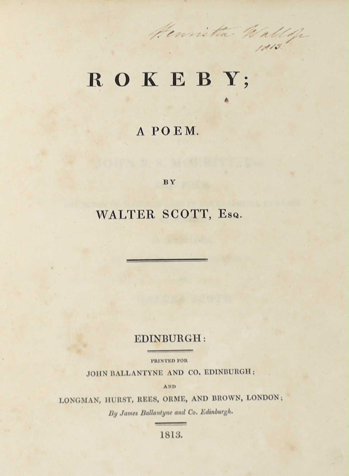 Scott, Sir Walter - Rokeby; a Poem. First Edition. half title, 2 advert. leaves; contemp. gilt diced calf, rebacked with gilt decorated panelled spine, 4to. Edinburgh and London, 1813
